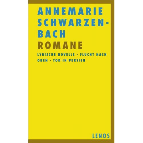 Annemarie Schwarzenbach - Romane I