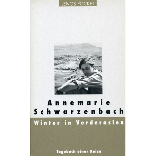 Annemarie Schwarzenbach - Winter in Vorderasien