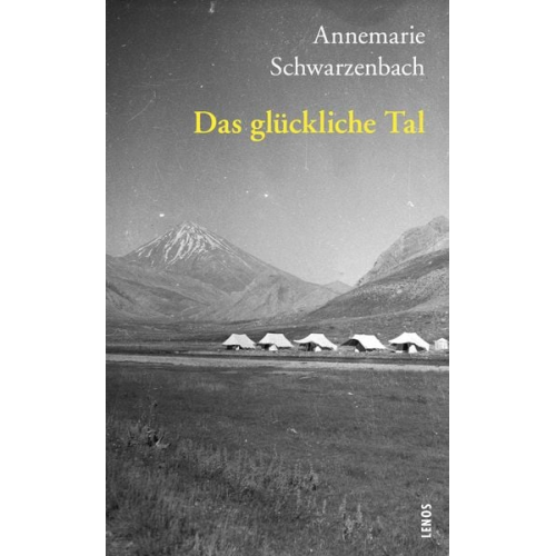 Annemarie Schwarzenbach - Das glückliche Tal