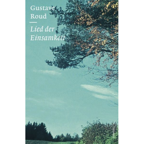 Gustave Roud - Lied der Einsamkeit