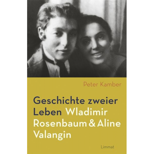 Peter Kamber - Geschichte zweier Leben – Wladimir Rosenbaum und Aline Valangin