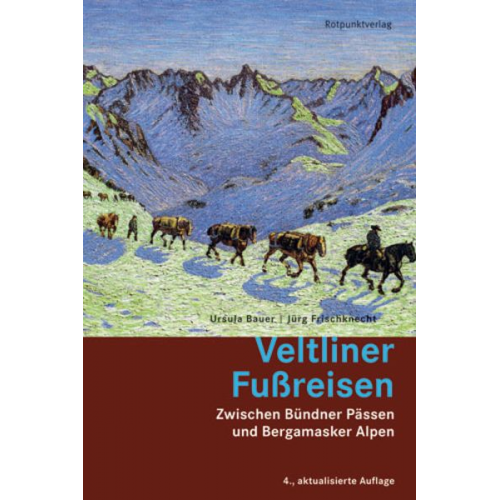 Ursula Bauer Jürg Frischknecht - Veltliner Fussreisen