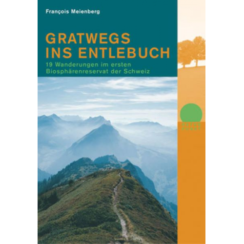 François Meienberg - Gratwegs ins Entlebuch