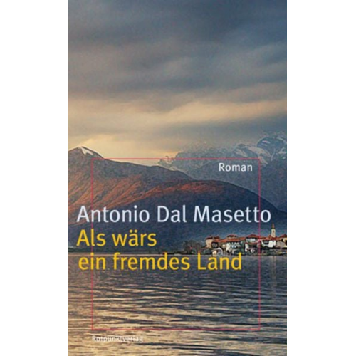 Antonio Dal Masetto - Als wärs ein fremdes Land