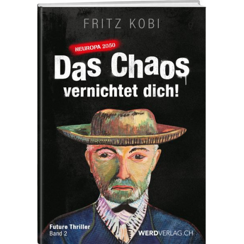 Fritz Kobi - Das Chaos vernichtet dich!