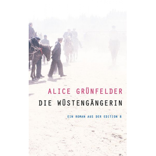 Alice Grünfelder - Die Wüstengängerin