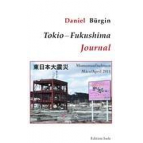 Daniel Bürgin - Tokio-Fukushima-Journal