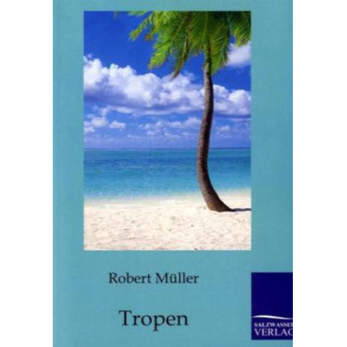 Robert Müller - Tropen