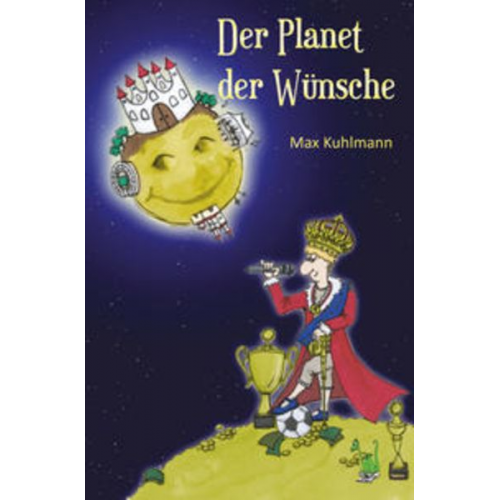 Max Kuhlmann - Der Planet der Wünsche