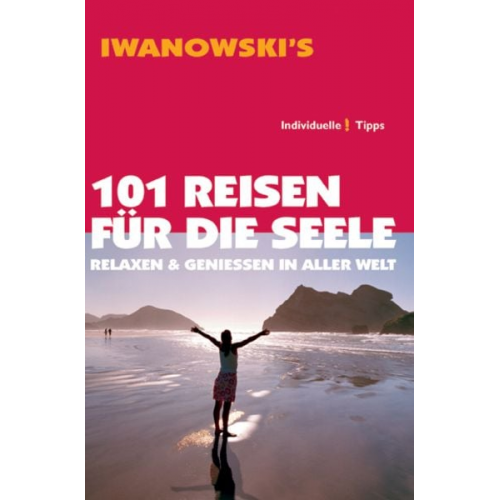 Daniela Kebel Andrea Lammert Silke Haas Anke Benstem - 101 Reisen für die Seele - Reiseführer von Iwanowski