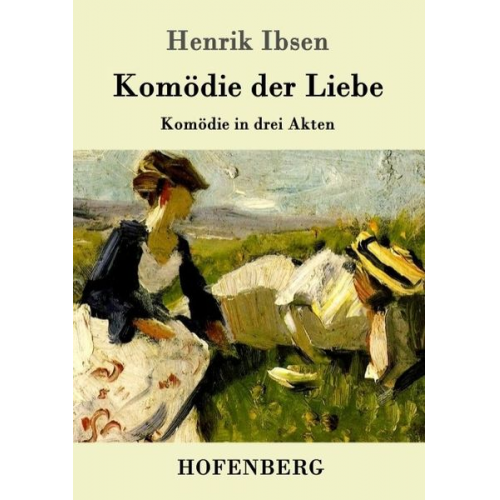 Henrik Ibsen - Komödie der Liebe