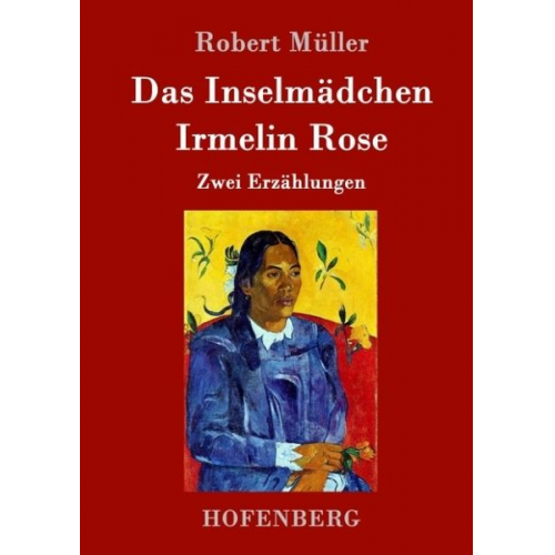 Robert Müller - Das Inselmädchen / Irmelin Rose