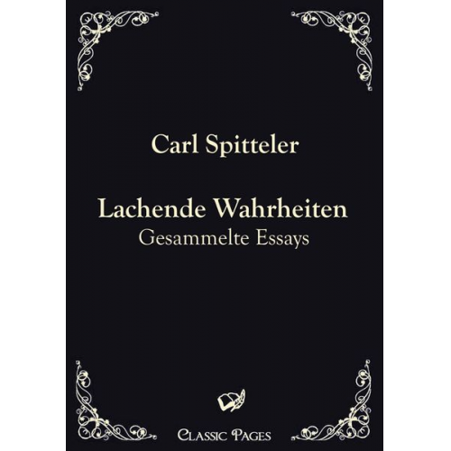 Carl Spitteler - Lachende Wahrheiten