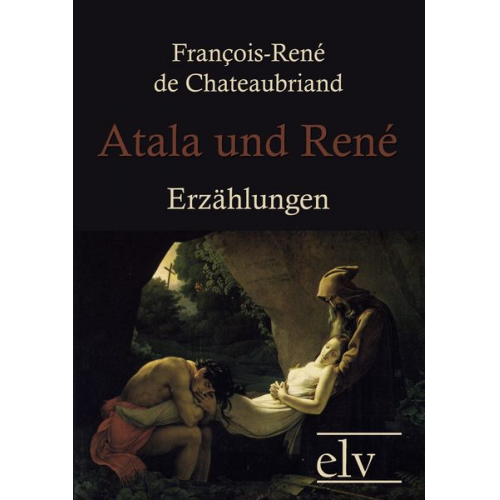 Fran¿s-Ren¿e Chateaubriand - Atala und Ren¿