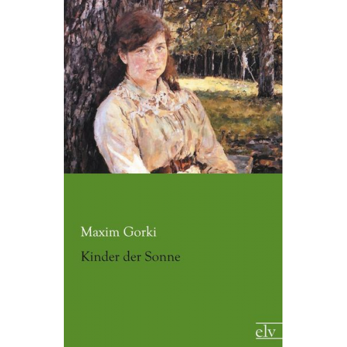 Maxim Gorki - Kinder der Sonne