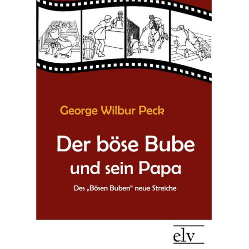 George Wilbur Peck - Der böse Bube und sein Papa