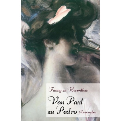 Fanny zu Reventlow - Von Paul zu Pedro