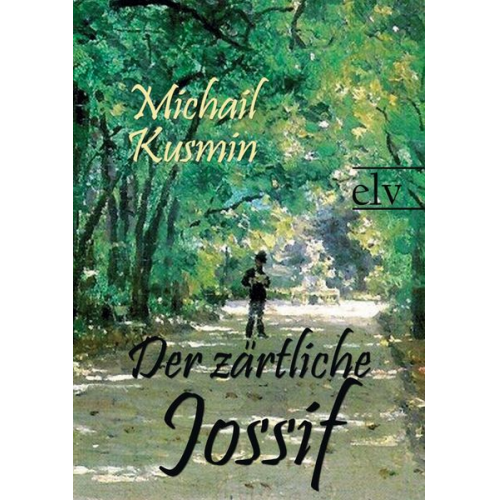 Michail Kusmin - Der zärtliche Jossif