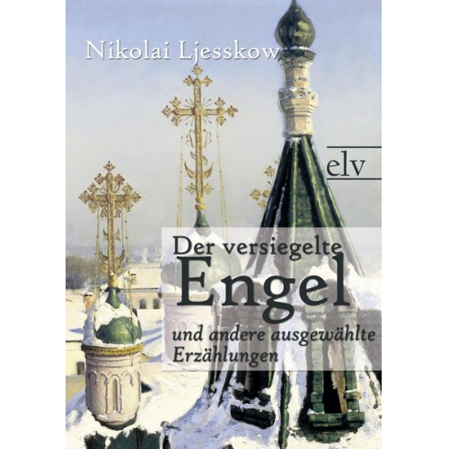 Nikolai Semjonowitsch Ljesskow - Der versiegelte Engel