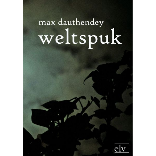 Max Dauthendey - Weltspuk