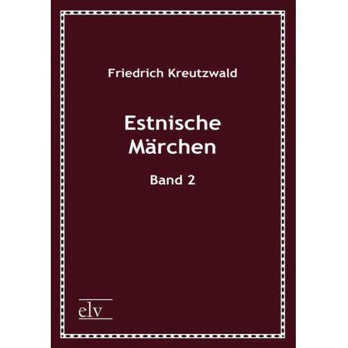 Friedrich Kreutzwald - Estnische Märchen