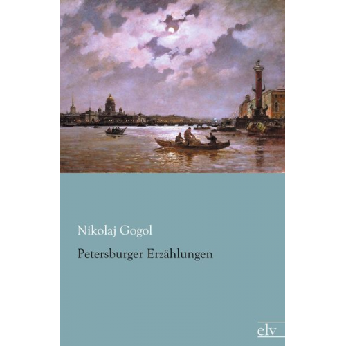 Nikolaj Wassiljewitsch Gogol - Petersburger Erzählungen