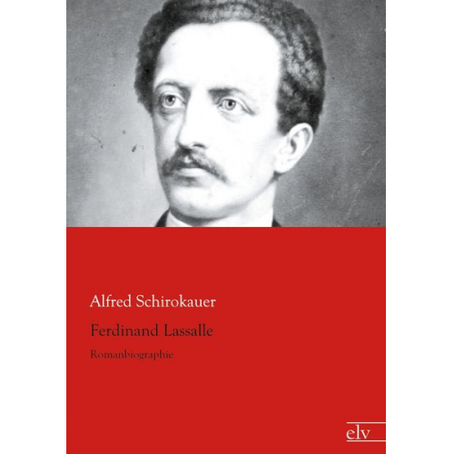 Alfred Schirokauer - Ferdinand Lassalle