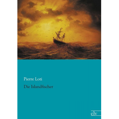 Pierre Loti - Die Islandfischer