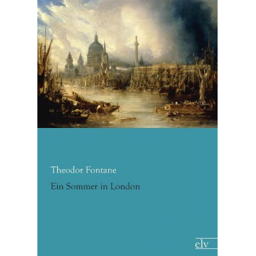 Theodor Fontane - Ein Sommer in London