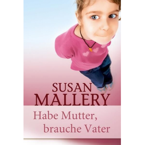 Susan Mallery - Habe Mutter brauche Vater / Dani Buchanan Bd. 2