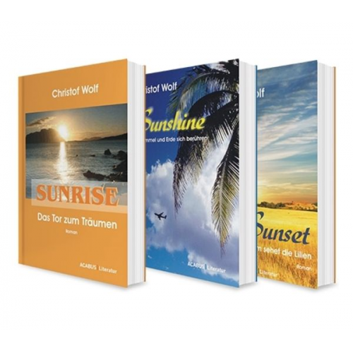 Christof Wolf - Die Sunshine-Trilogie: Sunrise / Sunshine / Sunset. 3 Liebesromane in einem Bundle