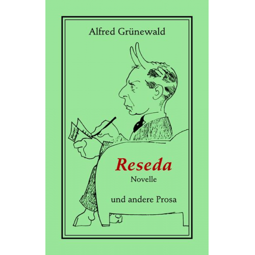 Alfred Grünewald - Reseda. Novelle und andere Prosa