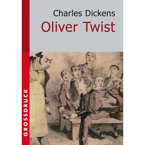 Charles Dickens - Oliver Twist. Großdruck