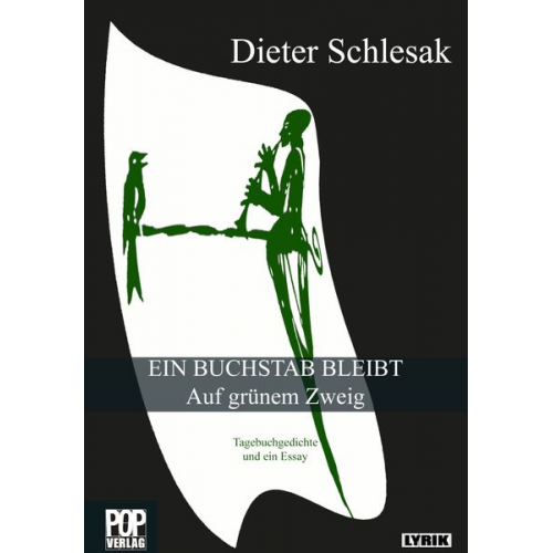 Dieter Schlesak - Ein Buchstab Bleibt Auf Grünem Zweig