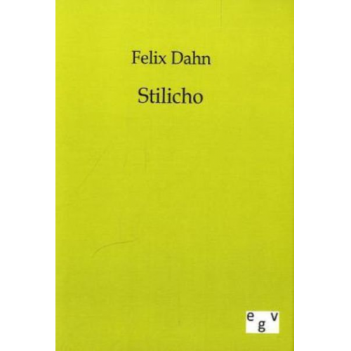 Felix Dahn - Stilicho