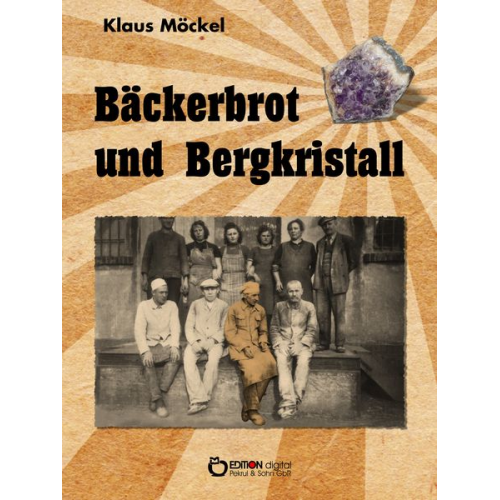Klaus Möckel - Bäckerbrot und Bergkristall