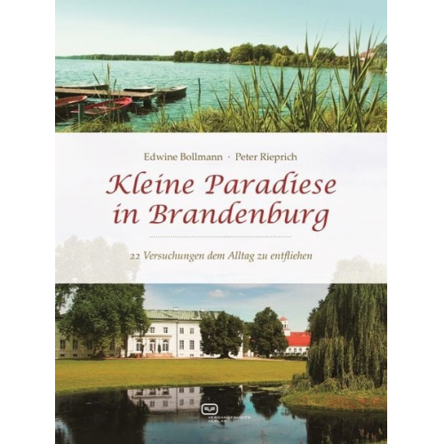 Edwine Bollmann Peter Rieprich - Kleine Paradiese in Brandenburg