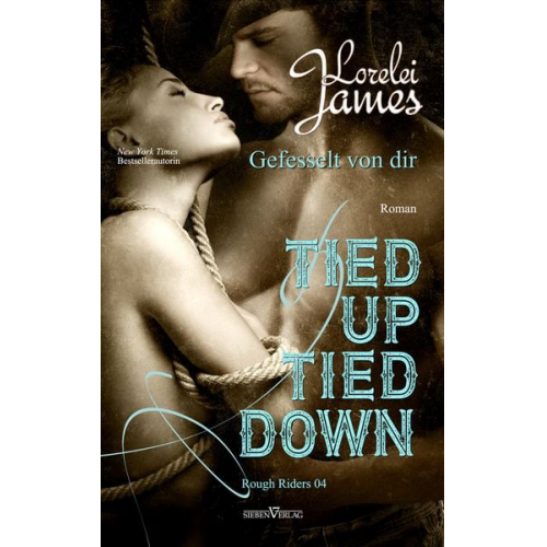 Lorelei James - Tied up, tied down - Gefesselt von Dir