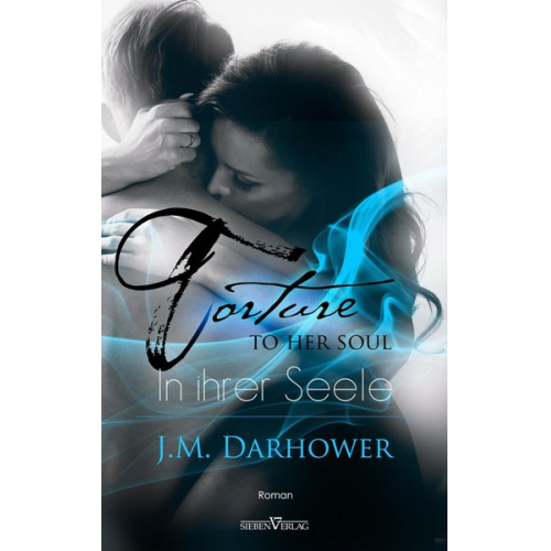 J. M. Darhower - Torture to her soul - In ihrer Seele