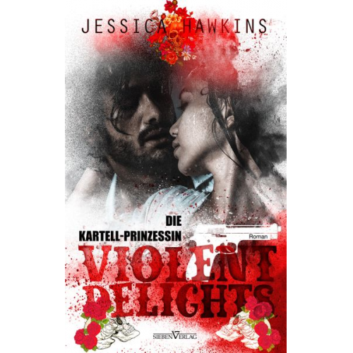 Jessica Hawkins - Violent Delights - Die Kartellprinzessin