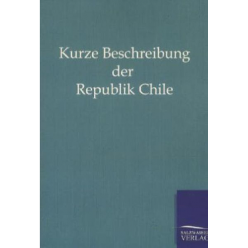 Kurze Beschreibung der Republik Chile