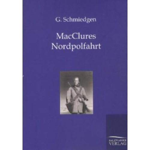 G. Schmiedgen - MacClures Nordpolfahrt