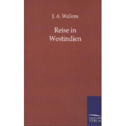 J. A. Wallens - Reise in Westindien