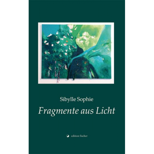 Sibylle Sophie - Fragmente aus Licht