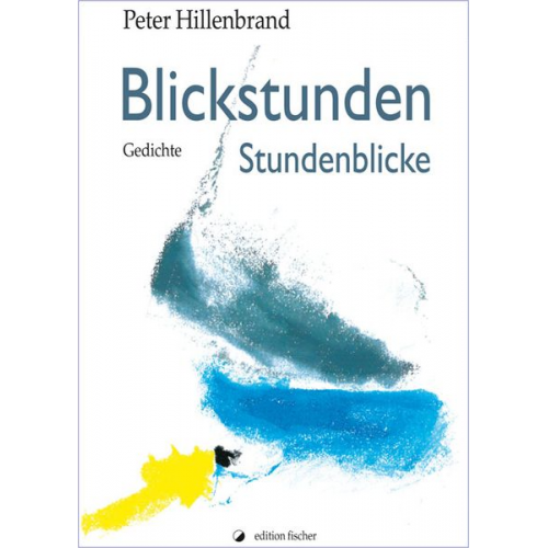 Peter Hillenbrand - Blickstunden - Stundenblicke