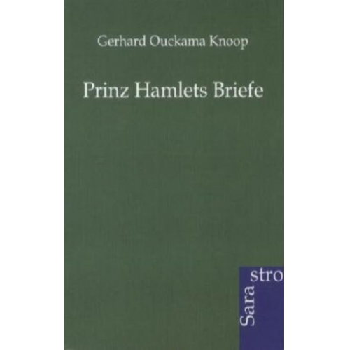 Gerhard Ouckama Knoop - Prinz Hamlets Briefe