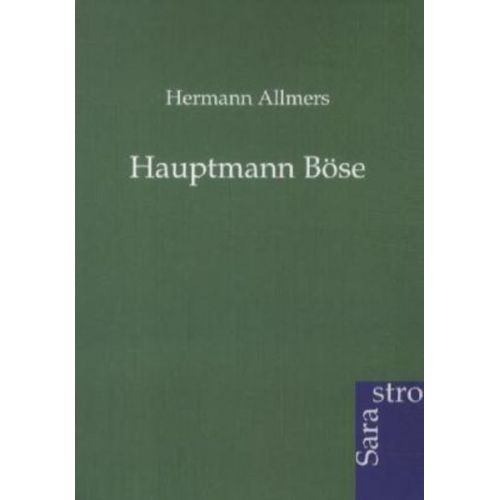 Hermann Allmers - Hauptmann Böse