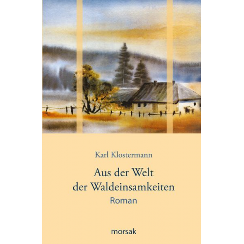 Karl Klostermann - Aus der Welt der Waldeinsamkeiten