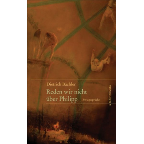 Dieter Bächler - Reden wir nicht über Philipp