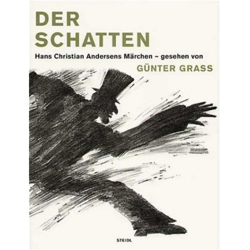 Hans Christian Andersen - Der Schatten. Hans Christian Andersens Märchen - gesehen von Günter Grass